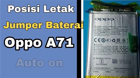 POSISI LETAK JUMPER BATERAI OPPO A71 YouTube