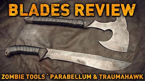 Blade Review Zombie Tools Parabellum And Traumahawk Awesome Blades For