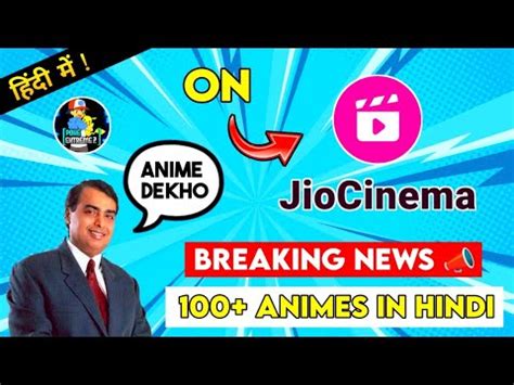 Big Breaking New Hindi Dub Animes On Jio Cinema New Anime Hub In