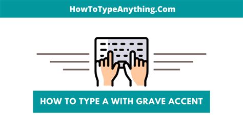 Grave Accent - How to Type Anything