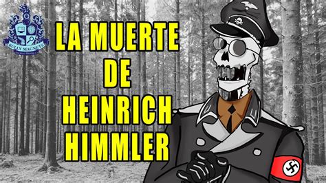 La Muerte De Heinrich Himmler Bully Magnets Historia Documental