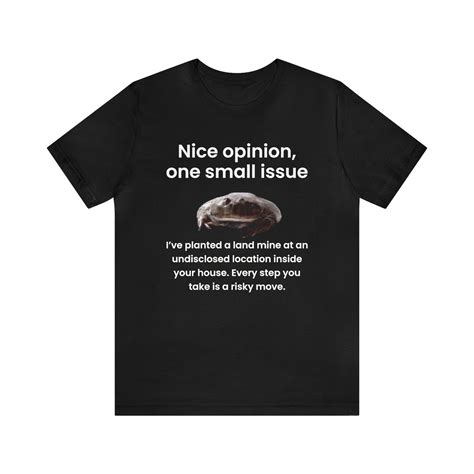 Nice Opinion One Small Issue Frog Meme Shirt Oddly Specific Shirt