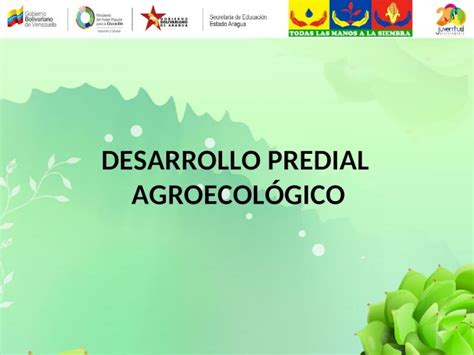 PPT DESARROLLO PREDIAL AGROECOLÓGICO QUE ES EL DESARROLLO PREDIAL