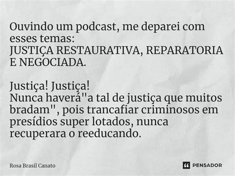 ⁠ouvindo Um Podcast Me Deparei Com Rosa Brasil Canato Pensador