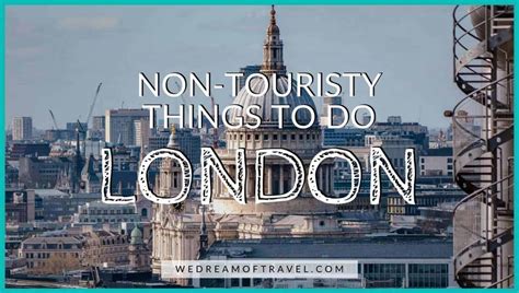 Non Touristy Things To Do In London An ULTIMATE Guide To London S