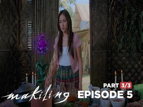 Makiling: The secret of the Mutya flower (Full Episode 5 - Part 3/3 ...