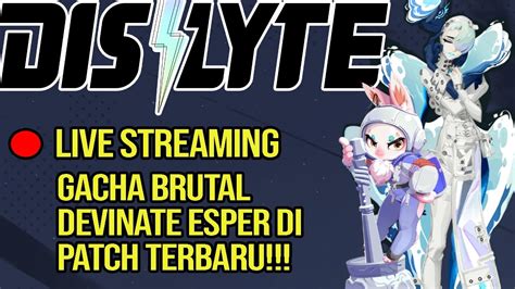 Live Streaming Dislyte Gacha Brutal Di Update Terbaru Divinate Dan