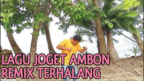 Lagu Joget Ambon Terbaru Remix Terhalang Youtube