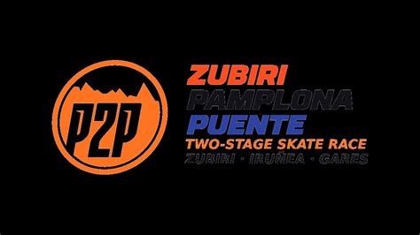 Second Stage Of The P2P Skate Race 2022 LIVE Pamplona Puente La Reina