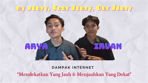 My Story Your Story Our Story Dampak Internet Mendekatkan Yang