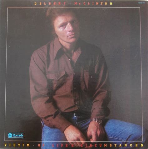 Delbert Mcclinton Victim Of Life S Circumstances Vinyl Terre Haute