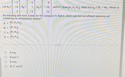 Solved Let V1⎣⎡−2−42⎦⎤v2⎣⎡−31−2⎦⎤v3⎣⎡6−1614⎦⎤ And