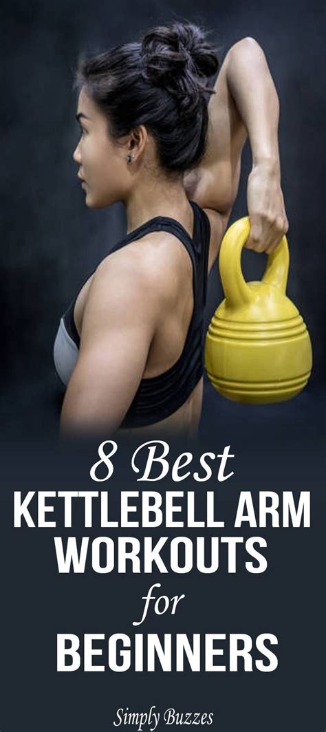 Best Kettlebell Arm Workouts For Beginners Arm Workout For