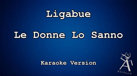 Ligabue Le Donne Lo Sanno KARAOKE YouTube