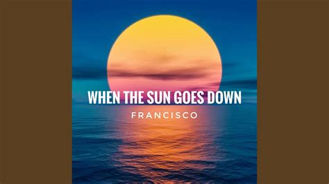 When The Sun Goes Down Youtube