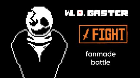 W D Gaster Fanmade Battle Youtube