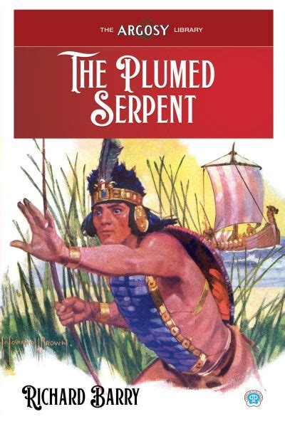 The Plumed Serpent by Richard Barry