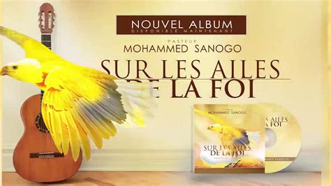 Sur Les Ailes De La Foi First Pasteur Mohammed Sanogo Youtube