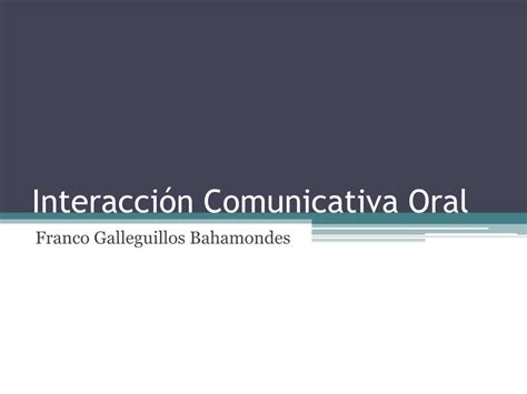 PPT Interacción Comunicativa Oral PowerPoint Presentation free