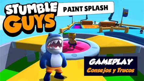 STUMBLE GUYS PAINT SPLASH Consejos Y Trucos Del Mapa YouTube