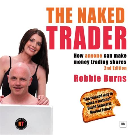 The Naked Trader Th Edition How Anyone Can Make Money Trading Shares