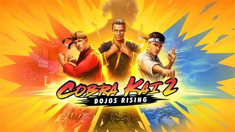 Strike First Strike Hard Cobra Kai 2 Dojos Rising Is Out Now On