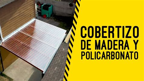 Construcci N De Cobertizo De Madera Y Policarbonato Youtube