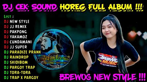 Dj Cek Sound Horeg Viral Full Album Brewog Terbaru Dj Bantengan New