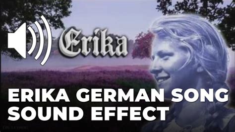 Erika German Song Sound Effect - Free MP3 Download