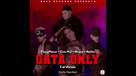 Gata Only Full Remix Floyymenor Cris Mj Ozuna Anitta Youtube