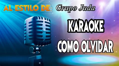 Como Olvidar Karaoke Grupo Juda Youtube