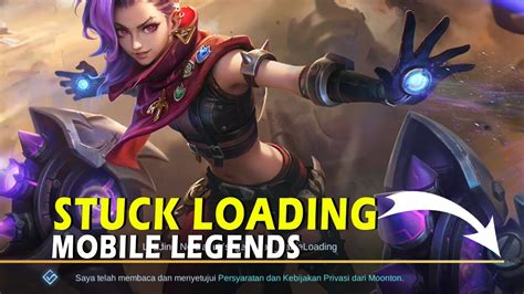 Work Cara Mengatasi Stuck Di Loading Mobile Legend Setelah Update