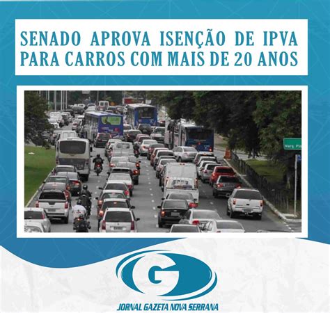 Senado Aprova Isen O De Ipva Para Carros Mais De Anos Jornal