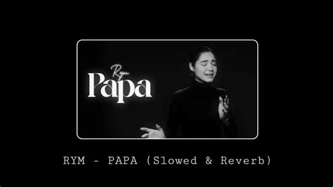 Rym Papa S L O W E D R E V E R B Deep Version YouTube