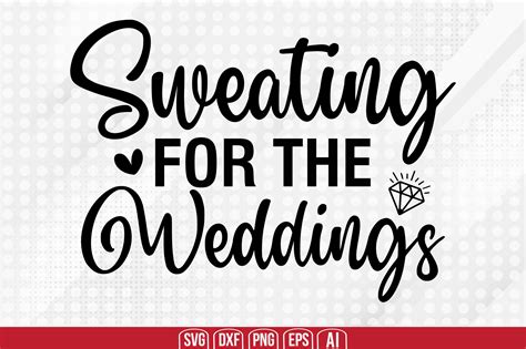 Sweating For The Weddings Svg Graphic By Teeking124 · Creative Fabrica