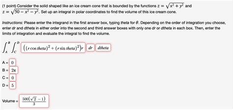 Solved 1 Point Consider The Solid Shaped Like An Ice Cream