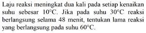 Laju Reaksi Meningkat Dua Kali Pada Setiap Kenaikan Suhu