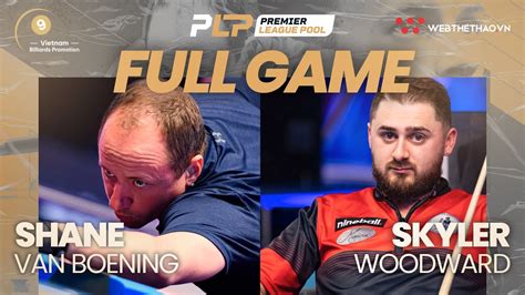 Tr N U Shane Van Boening Vs Skyler Woodward Gi I Billiard Premier