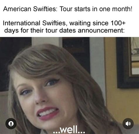 Posting international swiftie memes until we get the dates for the tour ...