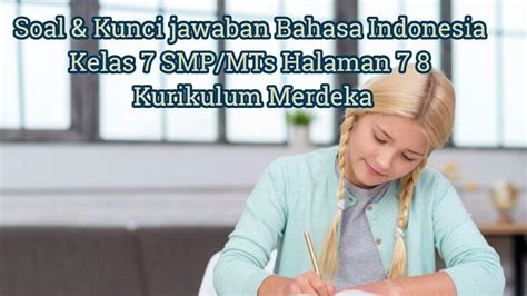 Soal And Kunci Jawaban Bahasa Indonesia Kelas 7 Smp Mts Halaman 7 8