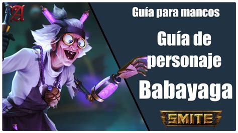 Smite Season Gu A Para Mancos Como Jugar Con Babayaga Youtube