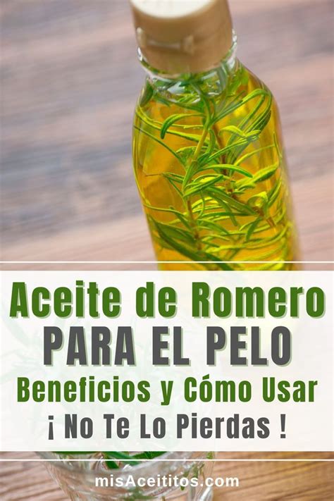 Aceite De Romero Para El Cabello Beneficios Y Cómo Usar Recetas De