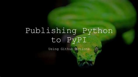 Publishing Python To Pypi Using Github Actionspptx