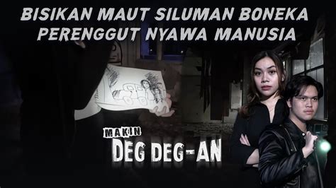 Makin Degdegan Eps Part Bisikan Maut Siluman Boneka Perenggut