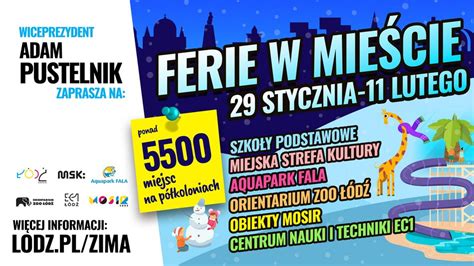 Ferie 2024 w Łodzi Aż 5500 miejsc Co w ofercie Jak się zapisać