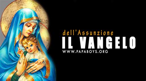 Vangelo Del Giorno Agosto Festa Dell Assunzione Della Beata