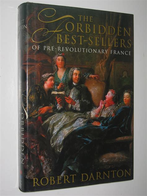 The Forbidden Best Sellers Of Pre Revolutionary France By Darnton Robert Very Good Hardcover