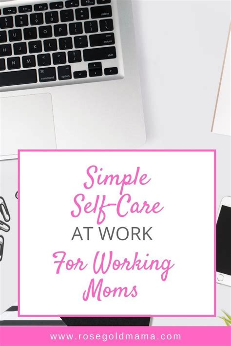 Simple Self Care At Work Rose Gold Mama Work Life Balance Quotes