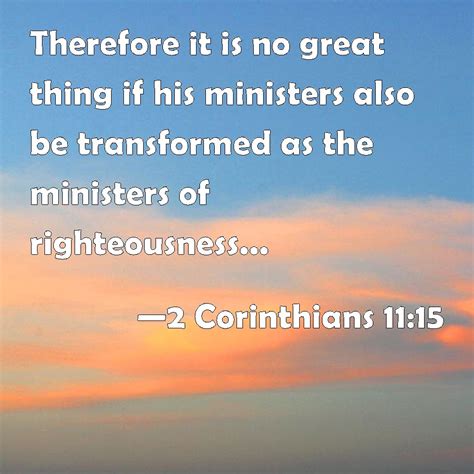 2 Corinthians 11 15 Therefore It Is No Great Thing If His Ministers