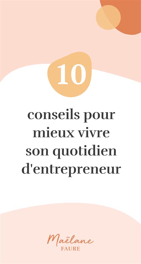 10 Conseils Pour Mieux Vivre Son Quotidien Dentrepreneur